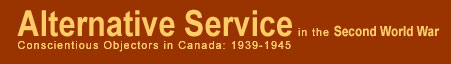 Alternative Service in the Second World War: Conscientious Objectors in Canada 1939-1945